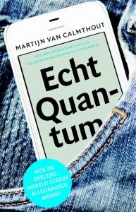 LEESTIP: In dit heerlijk gescheven boek bespeekt Martijn van Calmthout hoe quantumfysica steeds alledaagser wordt. Bestel in onze webshop