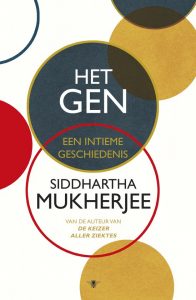 Het gen, een intieme geschiedenis Siddhartha Mukherjee, € 29,99 Bestel in onze webshop