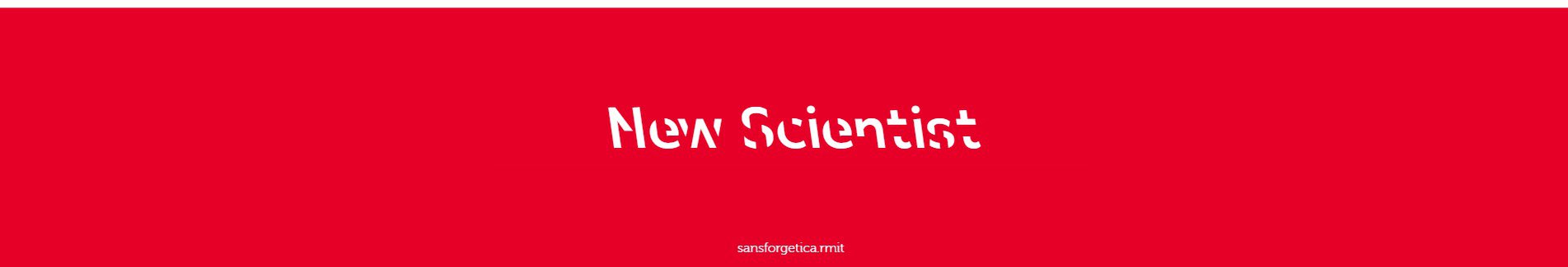 New Scientist in Sans Forgetica. Beeld: RMIT